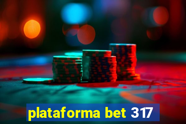 plataforma bet 317